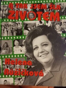 Helena Růžičková - A tak jsem šla životem