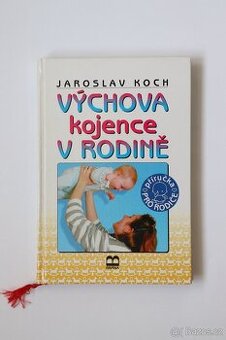 Výchova kojence v rodině - Jaroslav Koch