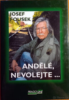 Andělé, nevolejte - Josef Fousek