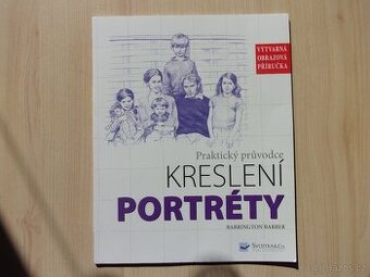 B. Barber - PRAKTICKÝ PRŮVODCE KRESLENÍ - PORTRÉTY - 1