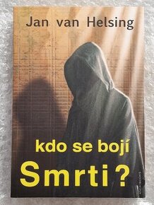 Jan van Helsing - Kdo se bojí Smrti. Balíkovna od 77Kč. - 1