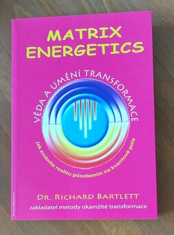 Matrix Energetics - Věda a umění transformace