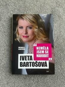 Kniha Iveta Bartošová: Neměla jsem se narodit