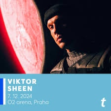 VIKTOR SHEEN 7.12.2024 O2 ARÉNA 2x STÁNÍ