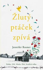 Jennifer Rosner - Žlutý ptáček zpívá