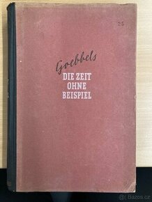 Joseph Goebbels, Die Zeit ohne Beispiel