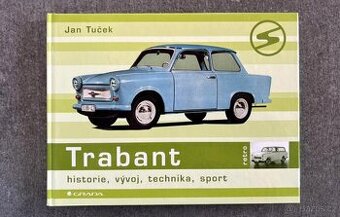 TRABANT - HISTORIE, VÝVOJ, TECHNIKA, SPORT