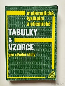 Matematické, fyzikální a chemické tabulky & vzorce pro SŠ