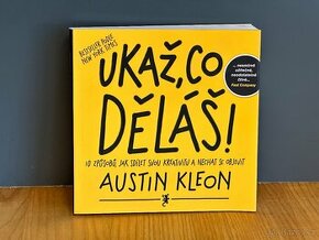 Austin Kleon - Ukaž, co děláš - NOVÁ kniha - 1