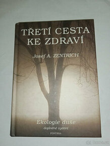 Třetí cesta ke zdraví Josef A. Zentrich