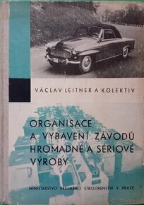 Organisace a vybavení závodů hromadné a sériové výroby.1958 - 1