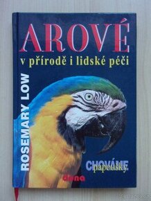 Rosemary Low - Arové v přírodě i lidské péči