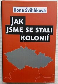 Jak jsme se stali kolonií