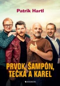 PATRIK HARTL PRVOK, ŠAMPON , TEČKA KAREL zfilmováno