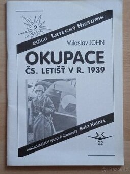 Okupace ČS. letišť v r. 1939 - Miloslav John - 1