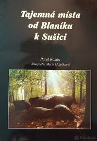 Pavel Kozák: Tajemná místa od Blaníku k Sušici