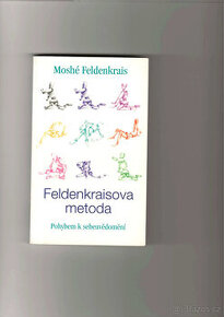 Feldenkraisova metoda - Pohybem k sebeuvědomění