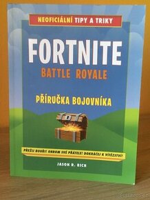 Fortnite Battle Royale: Neoficiální příručka bojovníka