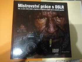 Mistrovství práce s DSLR,autor p.R.Pihan prodám.