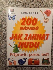 200 nápadů jak zahnat nudu - Paul Scott - 1