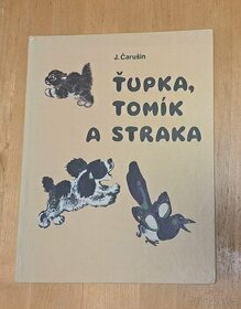 Ťupka, Tomík a straka - J.Čarušin