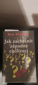 Ben Shapiro - Jak zachránit západní civilizaci