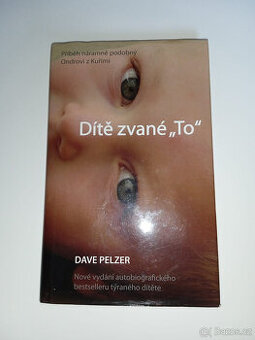 Dítě zvané „To“- Dave Pelzer