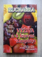 Kuchařka výživa a 4 krevní skupiny, Peter J. D´Adamo; Cather