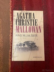 Agatha Christie Mallowan Pověz mi, jak se zije