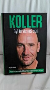 Ondřej Škvor: Koller: Byl to víc než sen (s podpisem) - 1