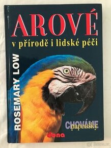 Arové v přírodě i lidské péči - Rosemary Low.