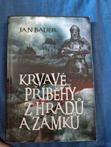 Jan Bauer-Krvavé příběhy z hradů a zámků