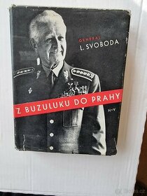 Z BUZULUKU DO PRAHY  generál SVOBODA