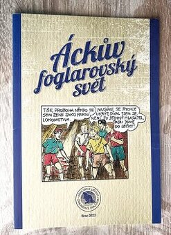 Áckův foglarovský svět. Rychlé šípy-komiks. J.Foglar. - 1