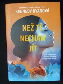 Než tě nechám jít -  Kennedy Ryanová