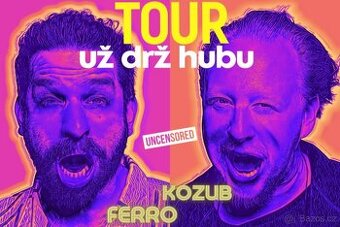 2x vstup. - TOUR Kozub & Ferro: Už drž hubu Praha