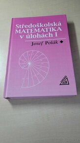 Středoškolská matematika v úlohách I - Josef Polák