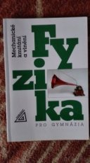 Fyzika pro gymnázia Mechanické kmitání a vlnění