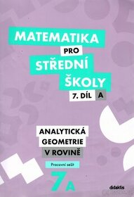 Pracovní sešit Matematika pro SŠ: 7. díl A