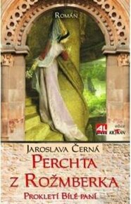 Jaroslava Černá - Perchta z Rožmberka