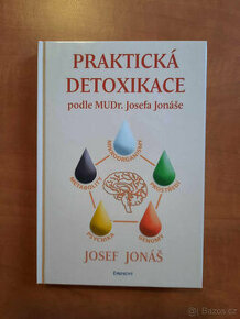 Praktická detoxikace podle MUDr. Josefa Jonáše