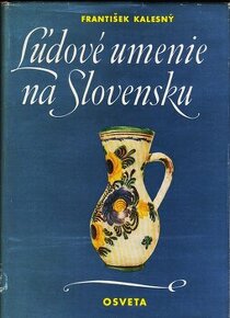 Zháňam Ľudové umenie na Slovensku - Kalesný František