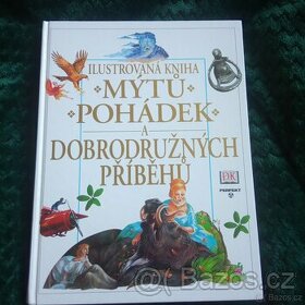 ILUSTROVANÁ KNIHA MÝTŮ,POHÁDEK A DOBRODRUŽNÝCH PŘÍBĚHŮ