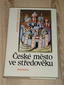 České město ve středověku život a dědictví-F. Hoffmann-1992