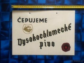 Pivní cedule Čepujeme Vysokochlumecké pivo