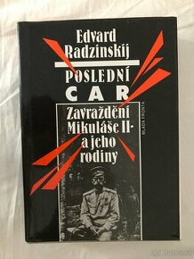 Poslední car zavraždění Mikuláše II. a jeho rodiny