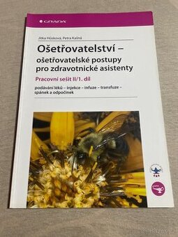 Ošetřovatelství -ošetřovatelské postupy 1. díl