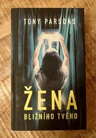 Tony Parsons - ŽENA BLIŽNÍHO TVÉHO - 1