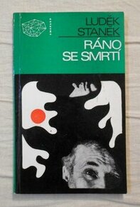 Staněk, Luděk - Ráno se smrtí - Smaragd 1976