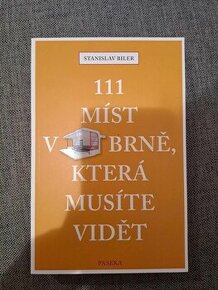 Kniha 111 míst v Brně, která musíte vidět - Stanislav Biler